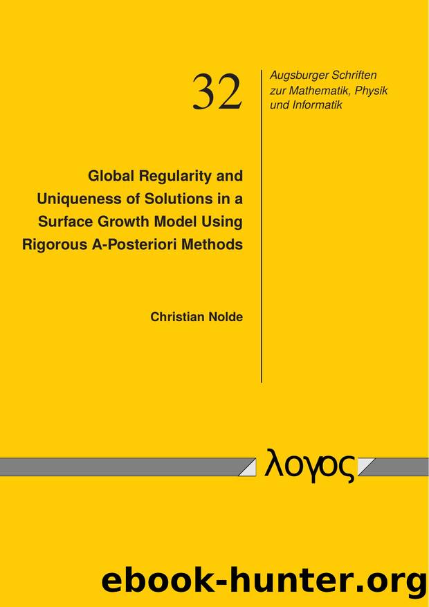 Global Regularity and Uniqueness of Solutions in a Surface Growth Model Using Rigorous a-Posteriori Methods by Christian Nolde