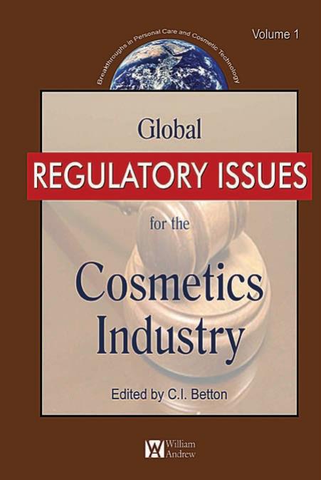 Global Regulatory Issues for the Cosmetics Industry Volume 1 by C.E. Betton
