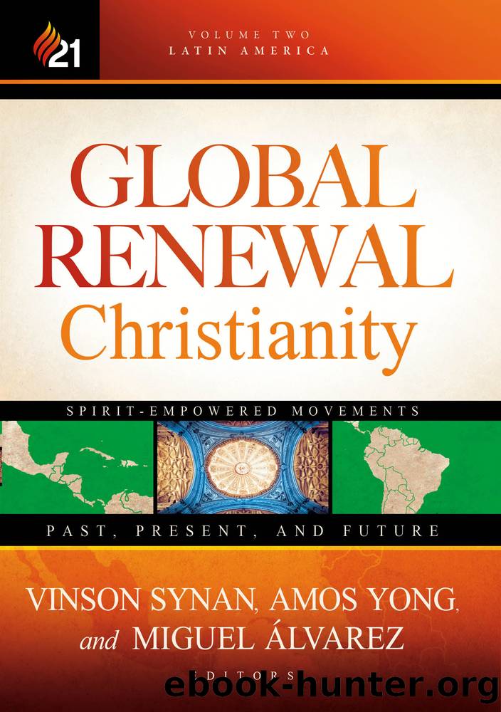 Global Renewal Christianity: Latin America Spirit Empowered Movements: Past, Present, and Future (Global Renewal Christianity; Spirit-Empowered Movements: Past, Present, and Future) by Necunoscut(ă)
