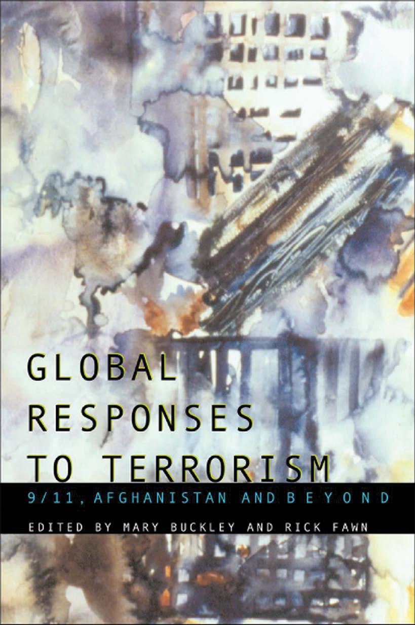 Global Responses to Terrorism: 9/11, Afghanistan and Beyond by Mary Buckley Rick Fawn