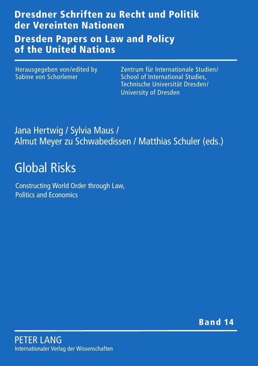 Global Risks: Constructing World Order through Law, Politics and Economics (Dresdner Schriften zu Recht und Politik der Vereinten Nationen / Dresden Papers on Law and Policy of the United Nations) by unknow
