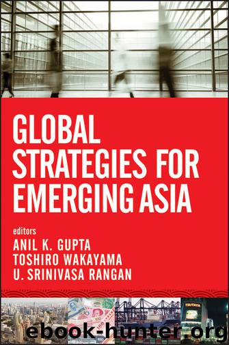 Global Strategies for Emerging Asia by Anil K. Gupta & Toshiro Wakayama & U. Srinivasa Rangan