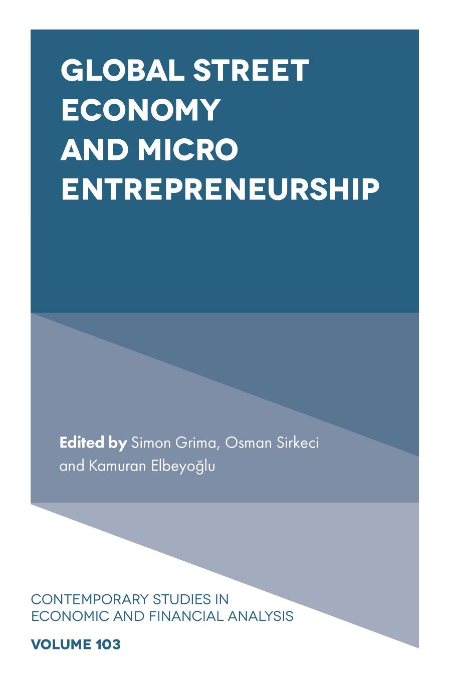 Global Street Economy and Micro Entrepreneurship by Grima Simon; Sirkeci Osman; Elbeyoğlu Kamuran