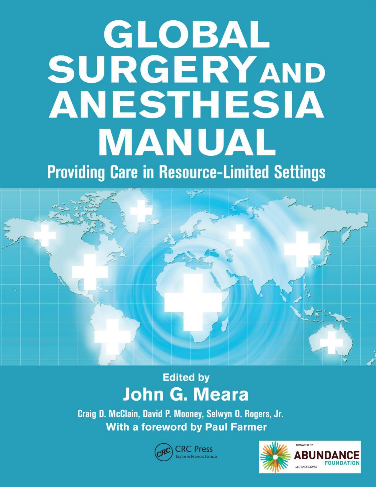 Global Surgery and Anesthesia Manual: Providing Care in Resource-limited Settings by Meara John G