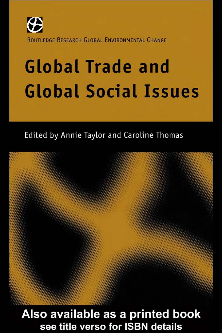 Global Trade and Global Social Issues (Global Environmental Change) by Annie Taylor