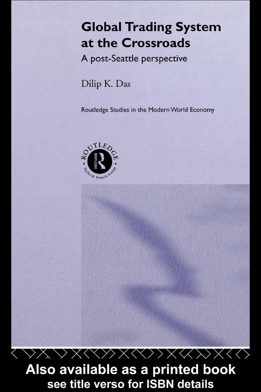 Global Trading System at the Crossroads: A Post-Seattle Perspective by Dilip K. Das