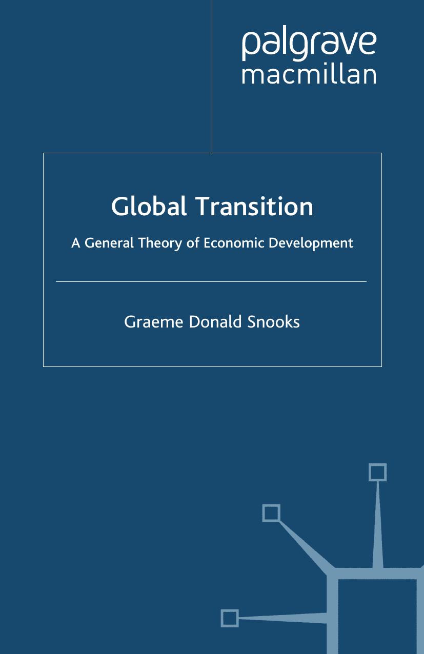 Global Transition: A General Theory of Economic Development by Graeme Donald Snooks (auth.)