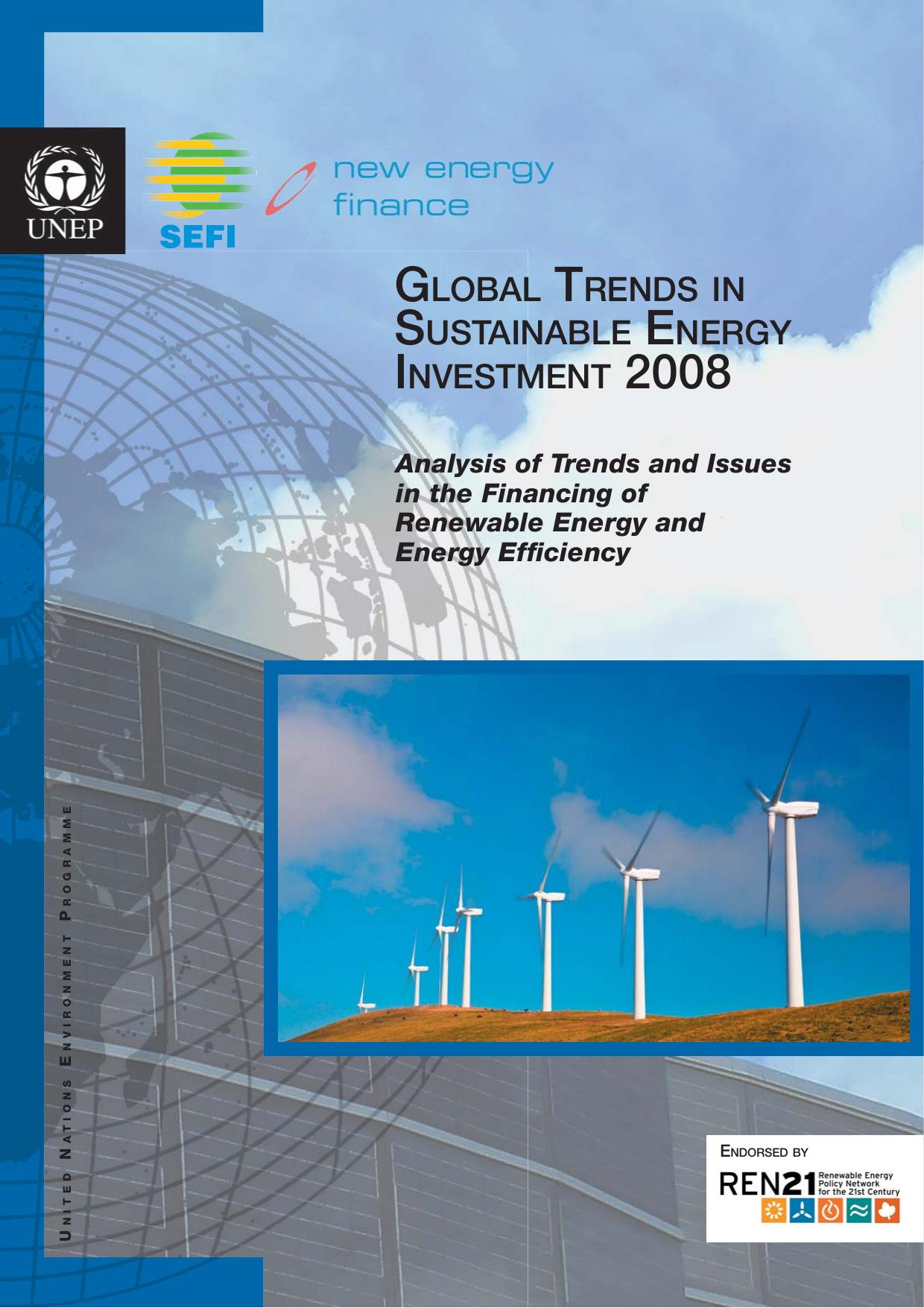 Global Trends in Sustainable Energy Investment 2008: Analysis of Trends and Issues in the Financing of Renewable Energy and Energy Efficiency by United Nations