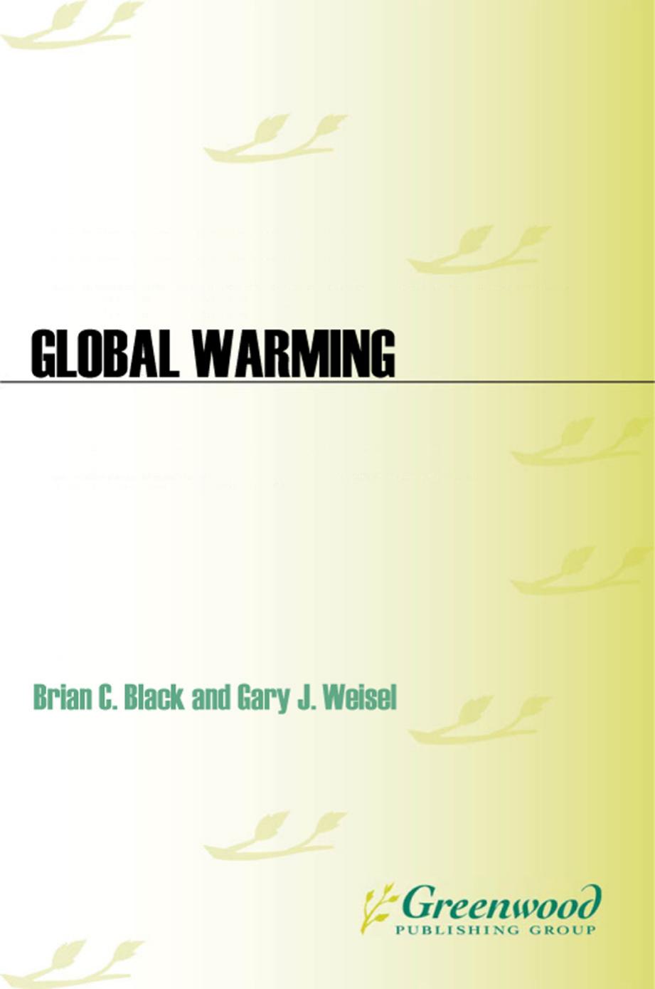Global Warming (Historical Guides to Controversial Issues in America) by Brian C. Black Ph.D. Gary J. Weisel