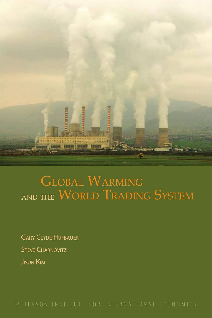 Global Warming and the World Trading System by Hufbauer Gary Clyde.; Charnovitz Steve.; Kim Jisun