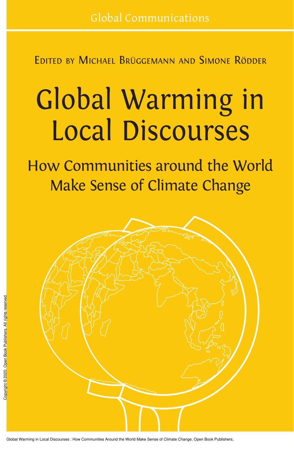 Global Warming in Local Discourses : How Communities Around the World Make Sense of Climate Change by Michael Brüggemann; Simone Rödder