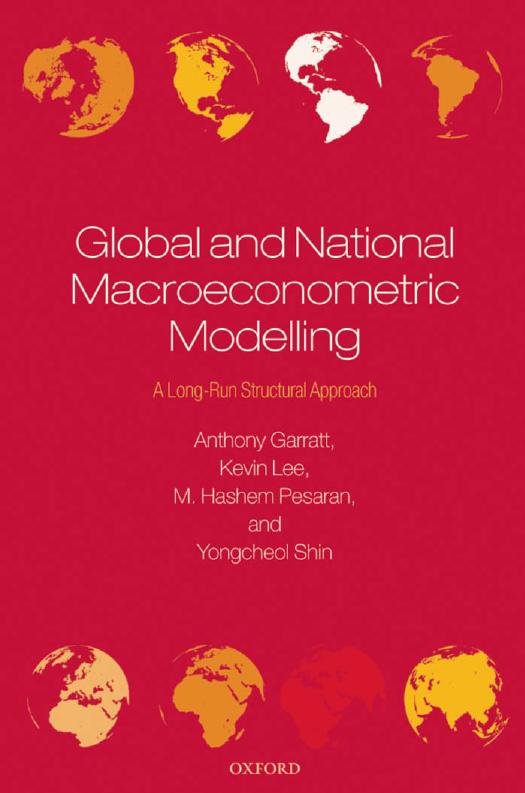 Global and National Macroeconometric Modelling : A Long-run Structural Approach by Garratt Anthony