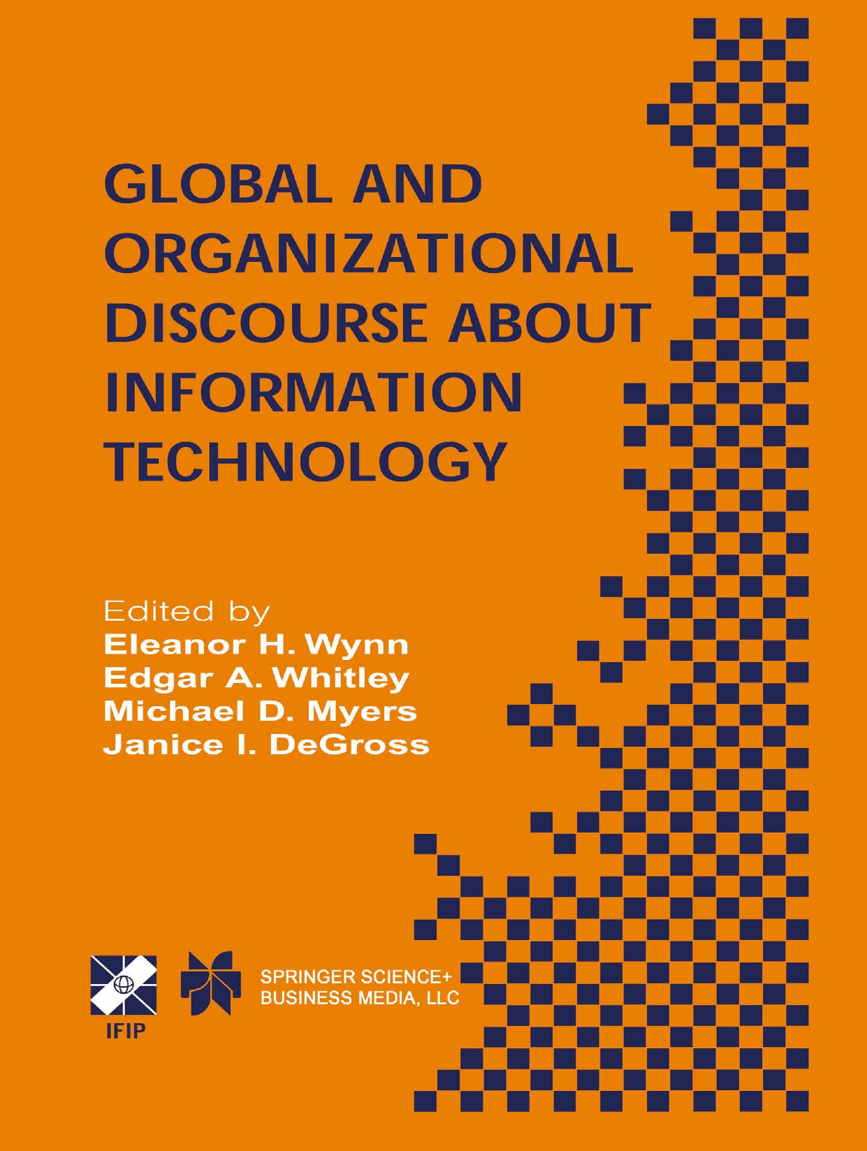 Global and Organizational Discourse about Information Technology: IFIP TC8 / WG8.2 Working Conference on Global and Organizational Discourse about Information Technology December 1 by unknow