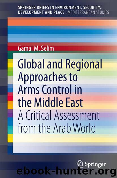 Global and Regional Approaches to Arms Control in the Middle East by Gamal M. Selim