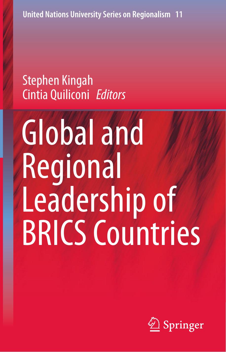 Global and Regional Leadership of BRICS Countries by Stephen Kingah Cintia Quiliconi (eds.)