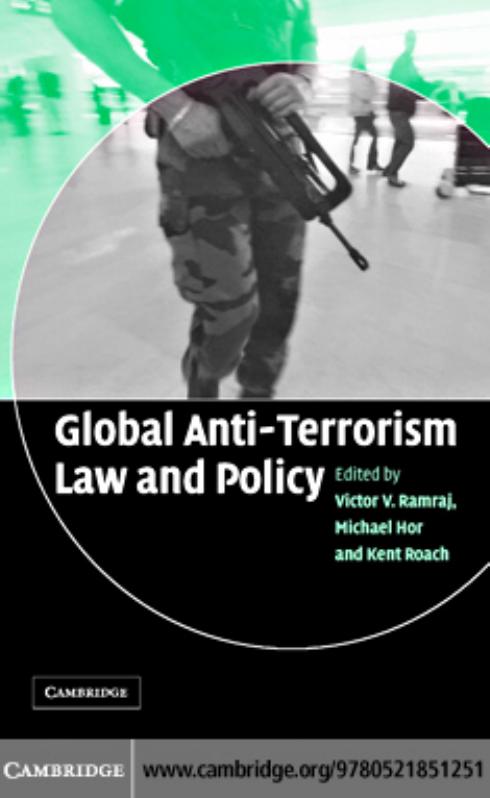 Global anti terrorism law policy by Victor V. Ramraj Michael Hor Kent Roach