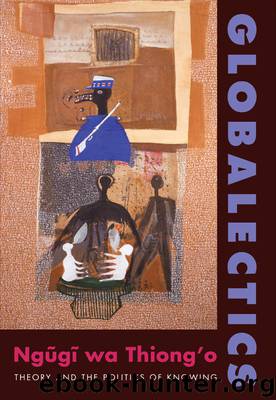 Globalectics by Ngugi Wa Thiong'o