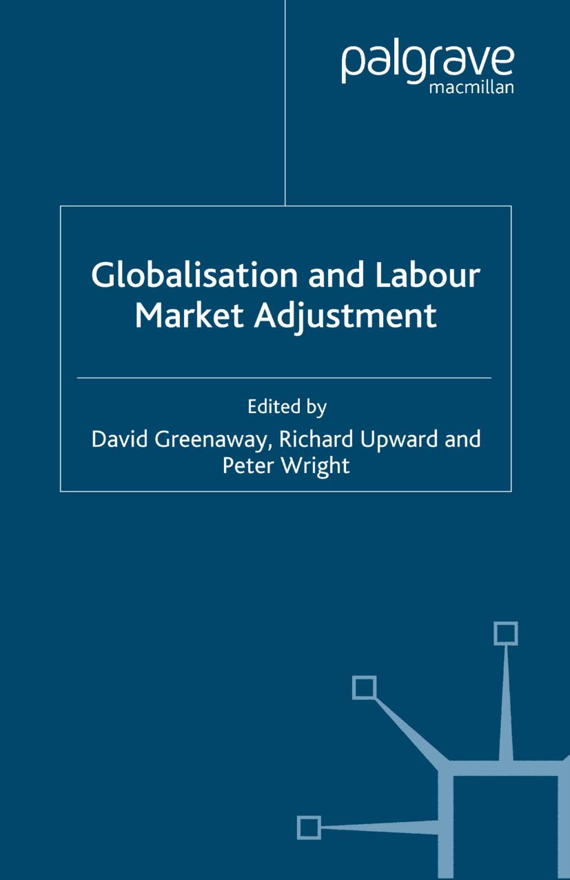 Globalisation and Labour Market Adjustment by David Greenaway Richard Upward Peter Wright (eds.)