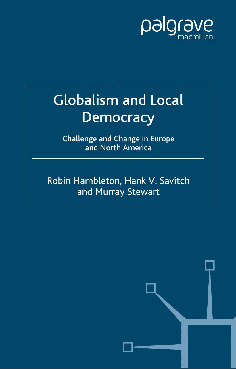 Globalism and Local Democracy: Challenge and Change in Europe and North America by Robin Hambleton Hank V. Savitch Murray Stewart