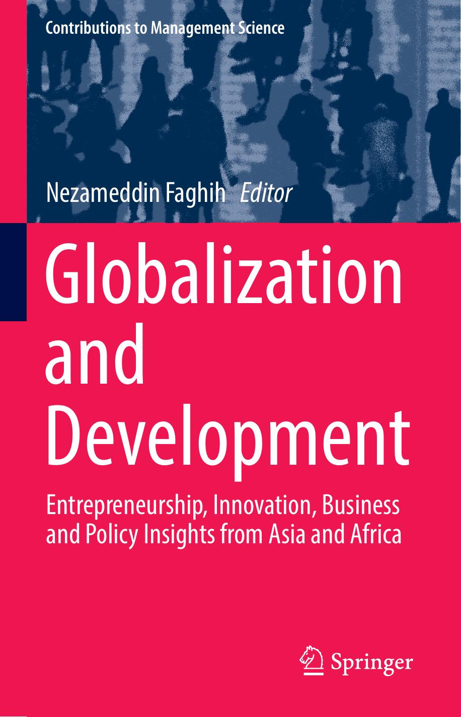 Globalization and Development: Entrepreneurship, Innovation, Business and Policy Insights from Asia and Africa by Nezameddin Faghih