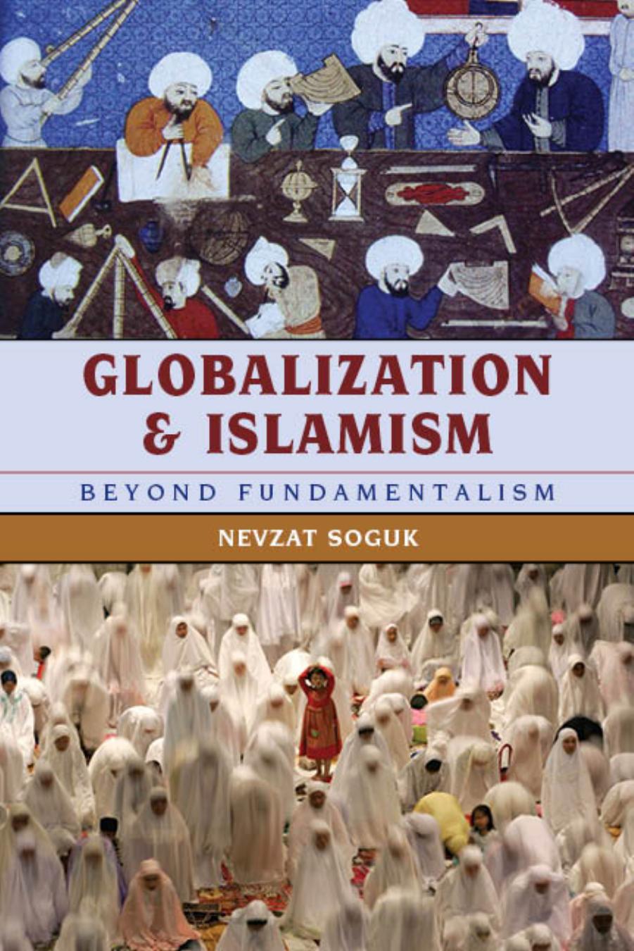 Globalization and Islamism: Beyond Fundamentalism by Nevzat Soguk