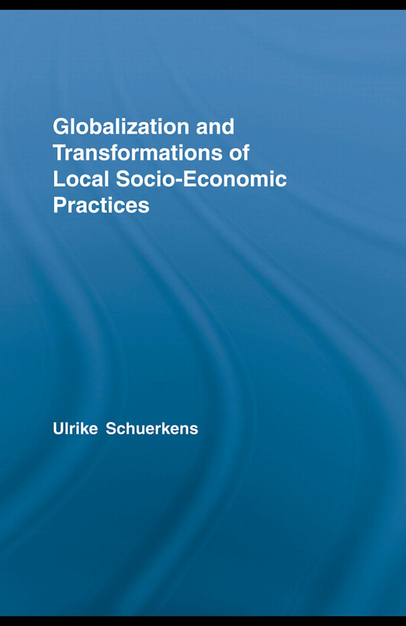 Globalization and Transformations of Local Socio-economic Practices (Routledge Advances in Sociology) by Ulrike Schuerkens