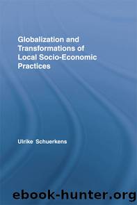 Globalization and Transformations of Local Socioeconomic Practices by Ulrike Schuerkens