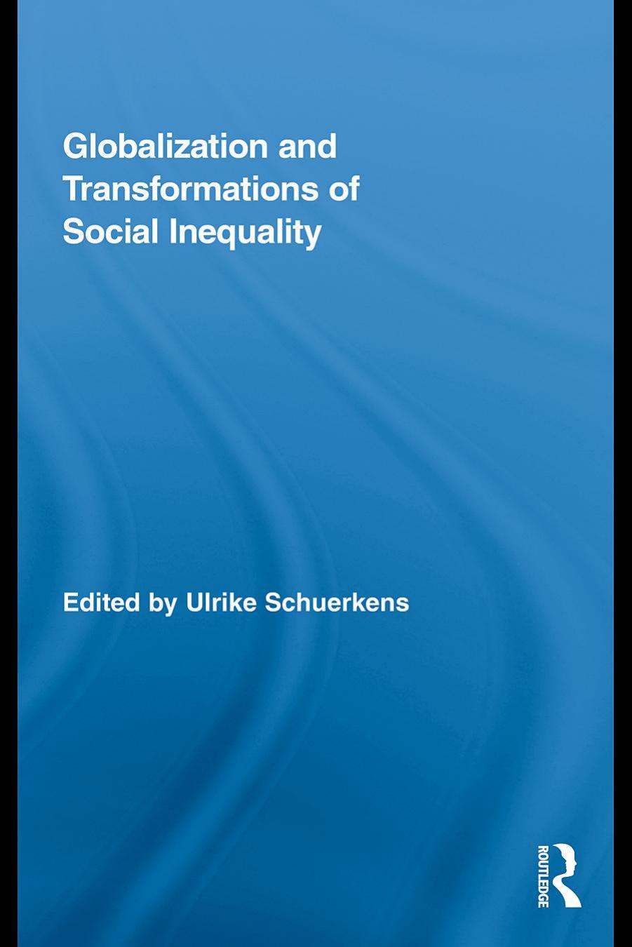 Globalization and Transformations of Social Inequality by Ulrike Schuerkens