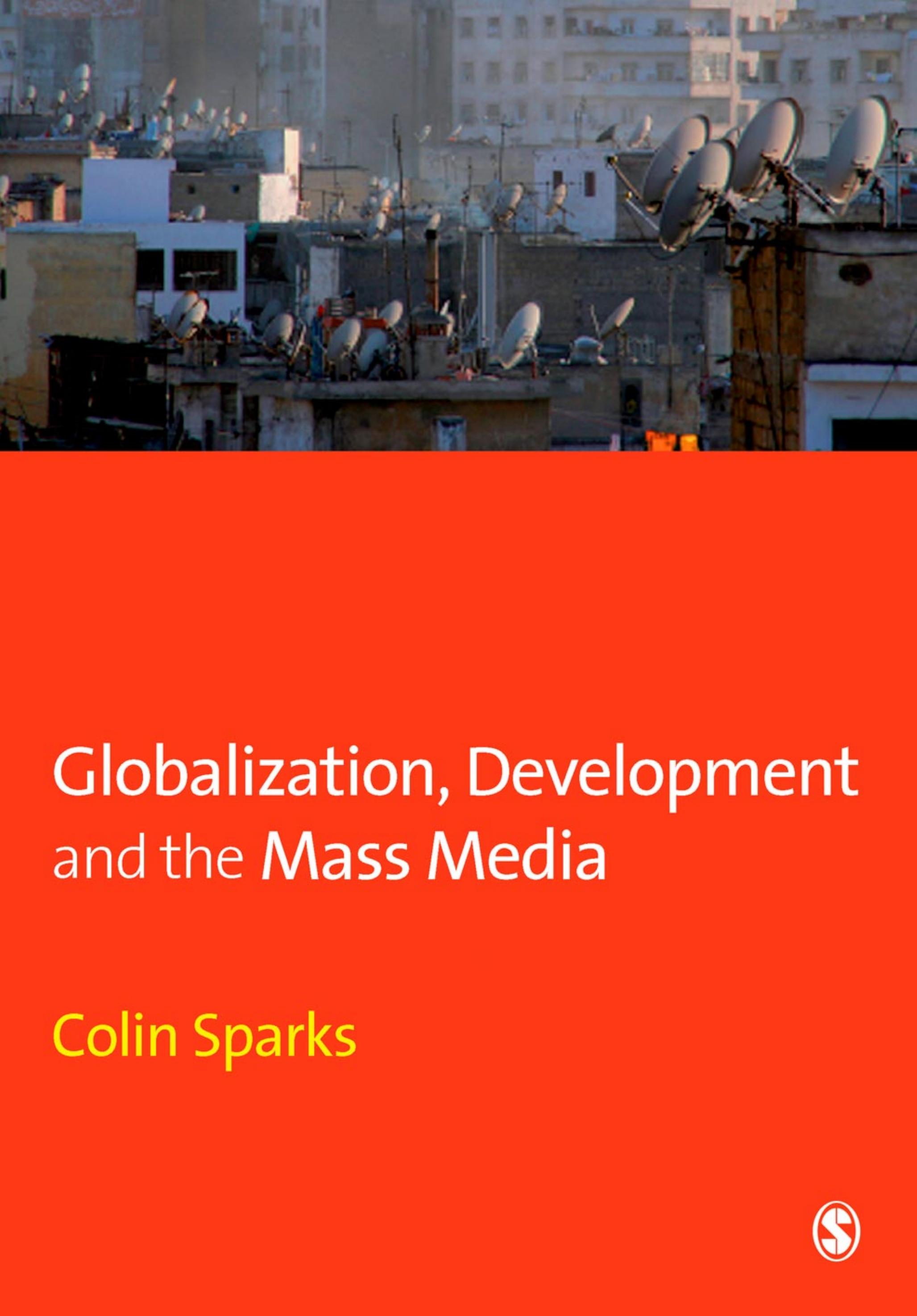 Globalization, Development and the Mass Media by Professor Colin Sparks