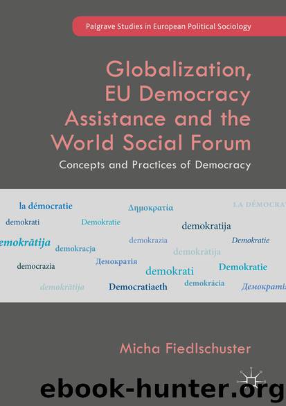 Globalization, EU Democracy Assistance and the World Social Forum by Micha Fiedlschuster