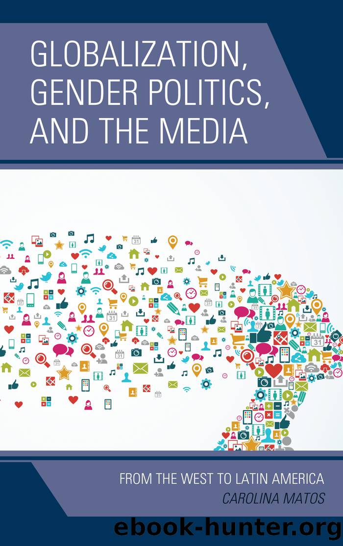 Globalization, Gender Politics, and the Media by Matos Carolina;