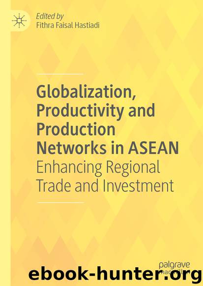 Globalization, Productivity and Production Networks in ASEAN by Fithra Faisal Hastiadi