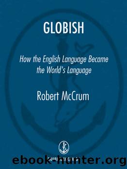 Globish: How the English Language Became the World's Language by Robert McCrum