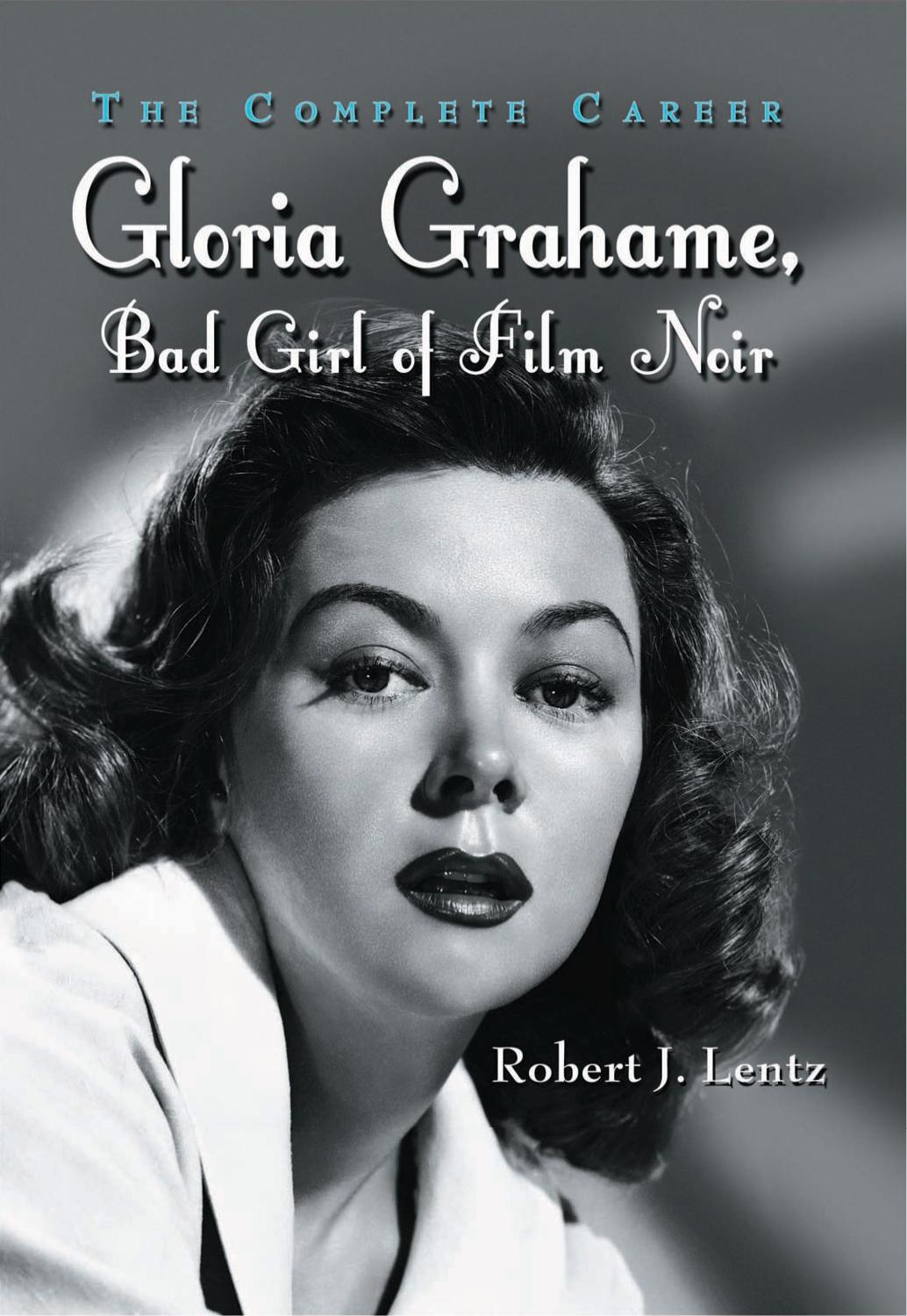 Gloria Grahame, bad girl of film noir: the complete career by Lentz Robert J.;Grahame Gloria