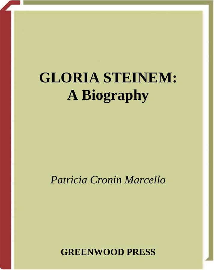Gloria Steinem: A Biography (Greenwood Biographies) by Patricia Cronin Marcello
