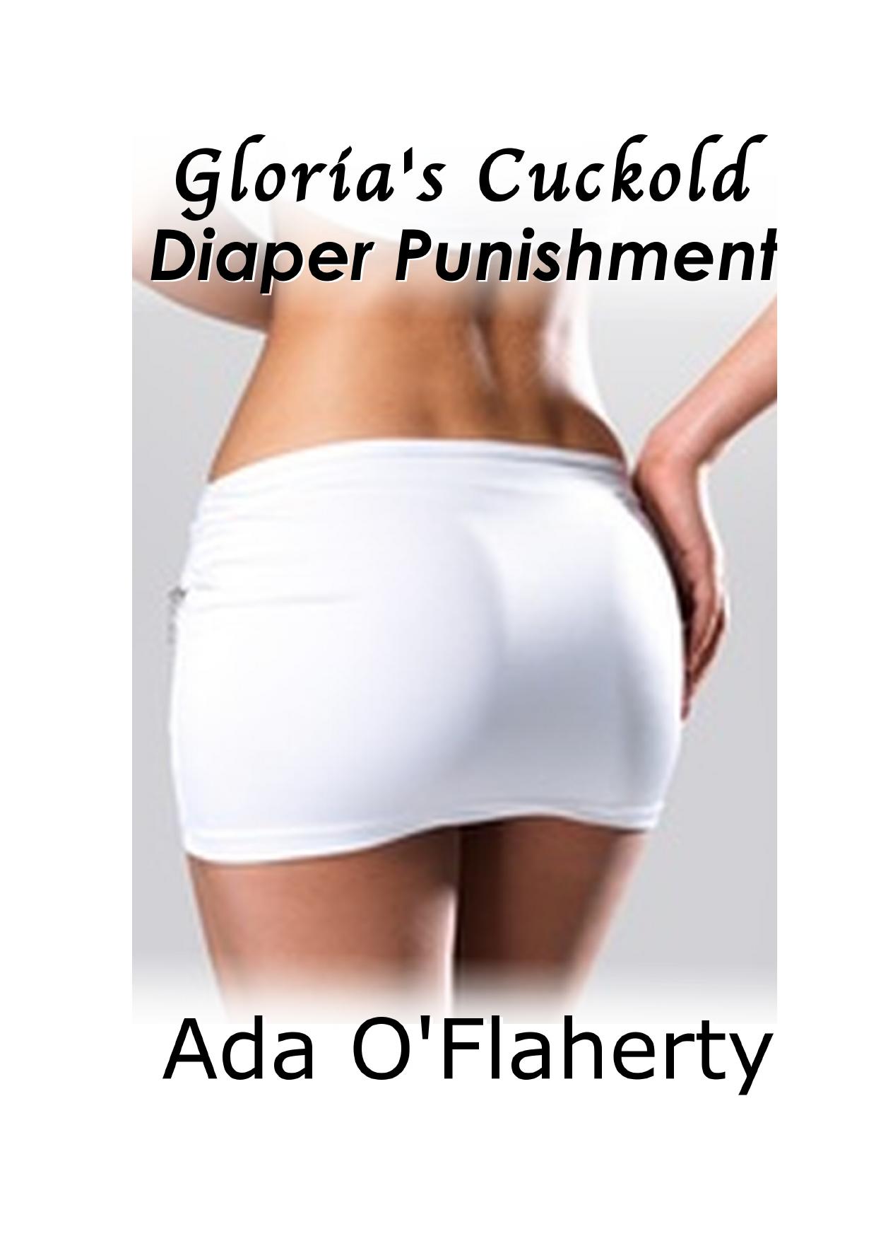 Gloria's Cuckold Diaper Punishment by Ada O'Flaherty