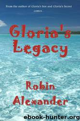 Gloria's Legacy by Robin Alexander