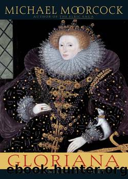 Gloriana: Or, The Unfulfill'd Queen by Michael Moorcock