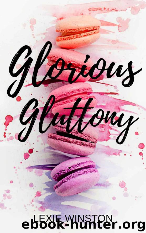 Glorious Gluttony by Lexie Winston