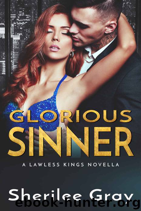 Glorious Sinner: A Lawless Kings Novella by Gray Sherilee