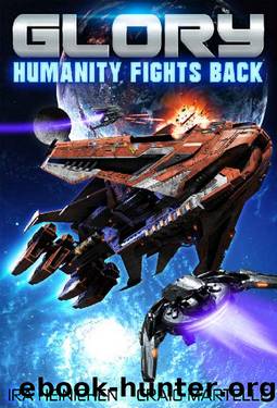 Glory - Humanity Fights Back: A Military Sci-Fi Series by Ira Heinichen & Craig Martelle