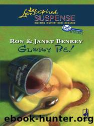 Glory Be! by Ron & Janet Benrey