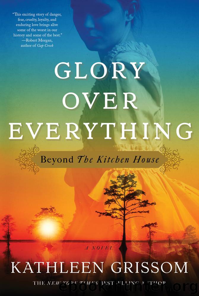 Glory Over Everything by Kathleen Grissom