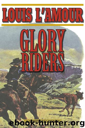 Glory Riders by Louis L'Amour
