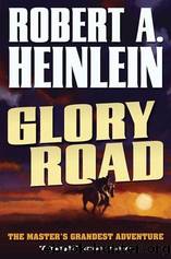 Glory Road by Heinlein Robert A