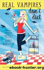 Glory St. Claire 4 - Real Vampires Don't Diet by Gerry Bartlett