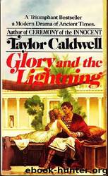 Glory and the Lightning by Taylor Caldwell