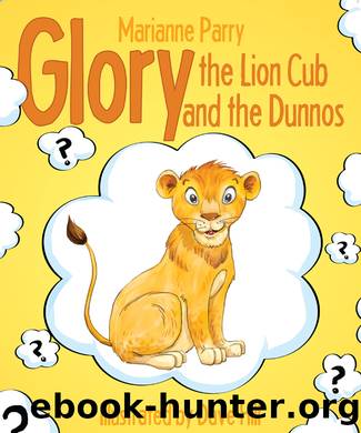 Glory the Lion Cub and the Dunnos by Marianne Parry