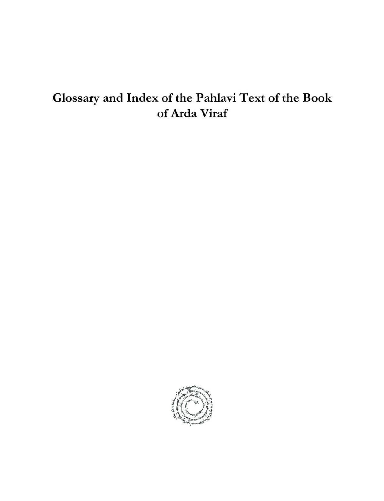 Glossary and Index of the Pahlavi Text of the Book of Arda Viraf by Martin Haug