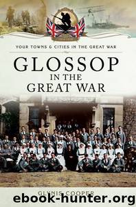 Glossop in the Great War by Cooper Glynis